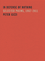 In Defense of Nothing: New and Selected Poems, by Peter Gizzi