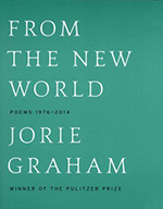 From The New World, by Jorie Graham, Ecco.