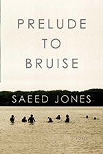 Prelude to Bruise by Saeed Jones