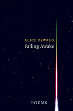 Falling Awake, by Alice Oswald. W.W. Norton. 81 pp., $25.95.