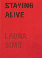 Staying Alive, by Laura Sims. Ugly Duckling Presse, 80 pp., $14.